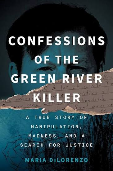 Confessions of the Green River Killer: A True Story of Manipulation,  Madness, and a Search for Justice: DiLorenzo, Maria: 9798892423977:  Amazon.com: Books