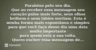 Parabens Pelo Seu Dia Que Ao Receber Essa Mensagem Seu