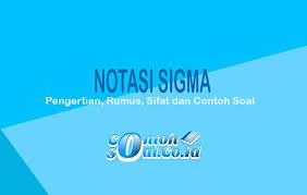 Check spelling or type a new query. Notasi Sigma Pengertian Rumus Sifat Dan Contoh Soal