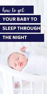 The 9 Things You Need To Know To Get Your Newborn Baby To Sleep Through The Night The Dgaf Mom Baby Sleep Help Baby Sleep Baby Wise