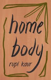 The monthly loss of blood alone should be enough to make a man lose his appetite. Home Body By Rupi Kaur
