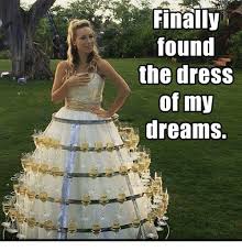 Wedding Dress Meme Found The Dress Of My Dreams Meme On Sizzle Funny Wedding Dresses Funny Dresses Dress Meme