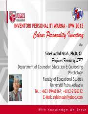 Ujian personaliti ips 12 y t 28 y t 44 y t 60 y t 76 y t 92 y t y t y t. Topik5 3 Ujian Ipw Feb2013 Inventori Personaliti Warna U2013 Ipw 2013 Colour Personality Inventory By Sidek Mohd Noah Ph D Cr Professor Founder Of Course Hero