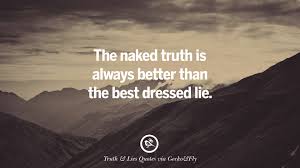 Check spelling or type a new query. 20 Quotes On Truth Lies Deception And Being Honest