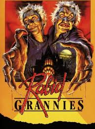 Rabid Grannies - B-Movie Geek