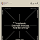Thresholds: Between Process and Becoming. A Master event image