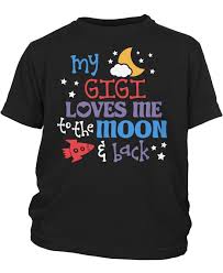 Nickname Loves Me To The Moon And Back Children S T Shirt Cute Sayings For Shirts Kids Tshirts T Shirt
