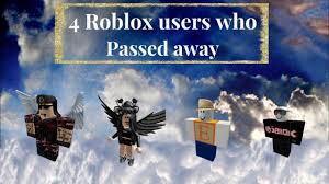 4 Roblox Users Who Sadly Died Youtube