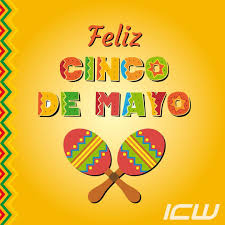 Feliz Cinco De Mayo From Icw Cincodemayo Cincodemayoweekend Cinco De Mayo Holidays And Events Event
