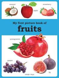 See more of my fruits on facebook. My First Picture Book Of Fruits Buy My First Picture Book Of Fruits By Unknown At Low Price In India Flipkart Com