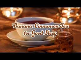 Banana Cinnamon Tea For Good Sleep Banana Cinnamon Tea Tea Recipes Banana Tea