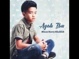 Download lagu umam wahai ayah dan ibu dan liriknya. Mizan Harry Khalifah Ayah Ibu Lirik Youtube