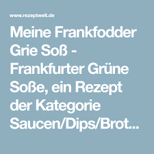 Meine Frankfodder Grie Soss Frankfurter Grune Sosse Rezept Frankfurter Grune Sosse Grune Sosse Sossen