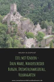 Von Vulkanen Rittern Und Verwunschenen Felsen Ausflug Urlaub Eifel Ausflug Nrw