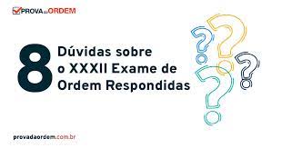 08 duvidas sobre o xxxii exame respondidas prova da ordem