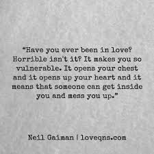 Have You Ever Been In Love Horrible Isn T It It Makes You So Vulnerable It Opens Your Chest And It Opens Up Your Opening Up Quotes Quotes Quote Of The