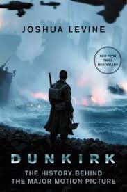 Dunkirk The History Behind The Major Motion Picture Paperback Dunkirk Movie Dunkirk Movie Poster Dunkirk