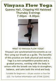 My sessions are private for 90 minutes and not a yoga class. Vinyasa Flow Yoga Classes At Queen S Hall Halstead Town Council