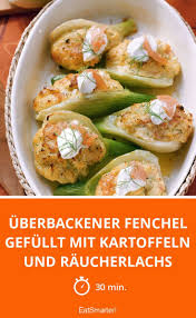 Uberbackener Fenchel Gefullt Mit Kartoffeln Und Ra Rezept Gemusegerichte Lachs Rezept Fenchel