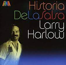 He studied audio engineering at the institute of audio research and produced over 260 albums for fania alone. Historia De La Salsa By Larry Harlow Larry Harlow Amazon De Musik