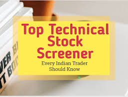 Top Technical Stock Screener Every Indian Trader Should Know