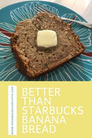 Better Than Starbucks Banana Bread Here Ya Go Recipe In 2020 Starbucks Banana Bread Best Banana Bread Food