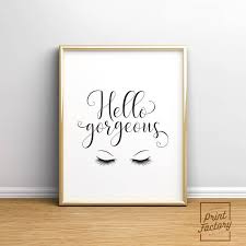 Makeup Print Hello Gorgeous Sign Hello Gorgeous Wall Art Bedroom Wall Decor Bedroom Wall Art Ey Wall Art Quotes Bedroom Wall Decor Bedroom Wall Art Quotes