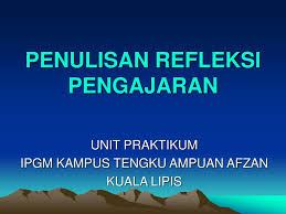 Doc panduan menulis refleksi muhamad alzairy zainudin academia edu. Ppt Penulisan Refleksi Pengajaran Powerpoint Presentation Free Download Id 898310