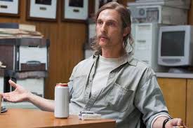Everything we have done or will do we will do over and over and over again forever. might this be. True Detective Season 2 Matthew Mcconaughey Open To Returning