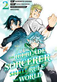 The Iceblade Sorcerer Shall Rule the World 2 Manga eBook by Nana Mikoshiba  - EPUB Book | Rakuten Kobo 9781636995373