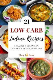 21 Best Low Carb Indian Food Recipes Indian Food Recipes Low Carb Indian Food Instant Pot Recipes Vegetarian