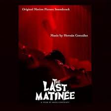 The Last Matinee' Soundtrack EP to Be Released | Film Music Reporter