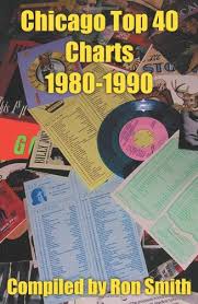 Chicago Top 40 Charts 1980 1990 Ronald Smith 9780595226269