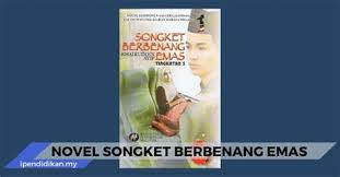Berdasarkan sebuah novel yang telah anda kaji, huraikan tema novel tersebut. Pengajaran Kasih Sayang Novel Songket Berbenang Emas