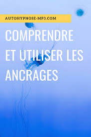 Comprendre Et Utiliser Les Ancrages Hypnose Pour Dormir Hypnose Gratuit Hypnose