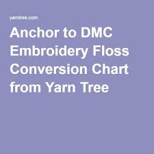 Anchor To Dmc Embroidery Floss Conversion Chart From Yarn