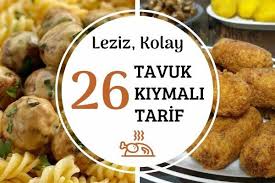 tavuk kiymasiyla yapilan kolay leziz 26 yemek yemek tarifleri yemek etli yemek tarifleri