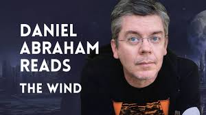The Storytellers: Daniel Abraham Reads the Wind