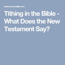 Tithing In The Bible Is Tithing For The New Testament Believer New Testament Tithing Bible