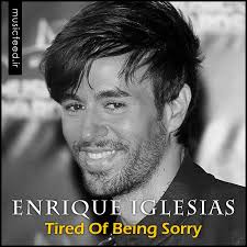 دانلود آهنگ انریکه ایگلسیاس به نام Tired Of Being Sorry