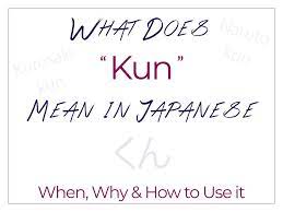 What Does Kun Mean In Japanese When Why How To Use It Japanese Honorific Suffixes Title In 2021 Japanese Honorifics Japanese Words Japanese Names Boys Meaning