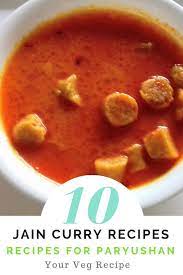 10 Jain Curry Recipes For Paryushan Your Veg Recipe Curry Recipes Indian Food Recipes Vegetarian Indian Food Recipes
