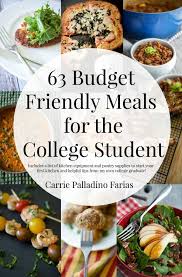 Of course, as part of the mission to feed your family on a budget, i had to include a vegetarian dish. 63 Budget Friendly Meals For The First Time College Student