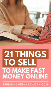 Check spelling or type a new query. 21 Things To Sell To Make Fast Money Online From Home