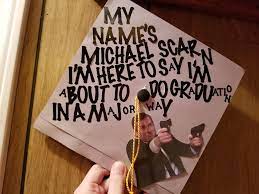 The office graduation quotes for the class of 2020 obsessed with the the office? My Graduation Cap Based On My Favorite Episode Of The Office Dundermifflin