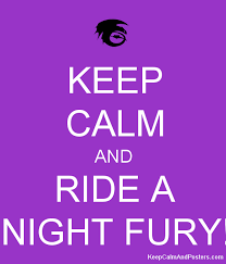 Night fury maker game by: Keep Calm And Ride A Night Fury Keep Calm And Posters Generator Maker For Free Keepcalmandposters Com