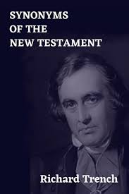 Synonyms of the New Testament: Trench, Richard Chenevix, Burton, Shawn:  9798865845164: Amazon.com: Books
