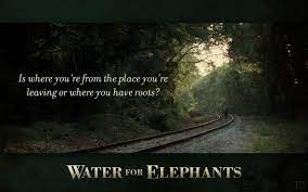 Explore our collection of motivational and famous quotes by authors you know and love. Water For Elephants Quote Water For Elephants Book Quotes Elephant Quotes