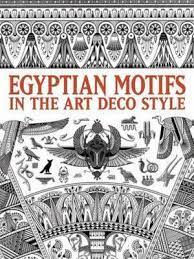 Check spelling or type a new query. Egyptian Motifs In The Art Deco Style Dover 9780486484464