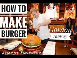 How To Make Burger Gordon Ramsay Full Recipe Almost Anything Youtube How To Make Burgers Gordon Ramsay Ramsay